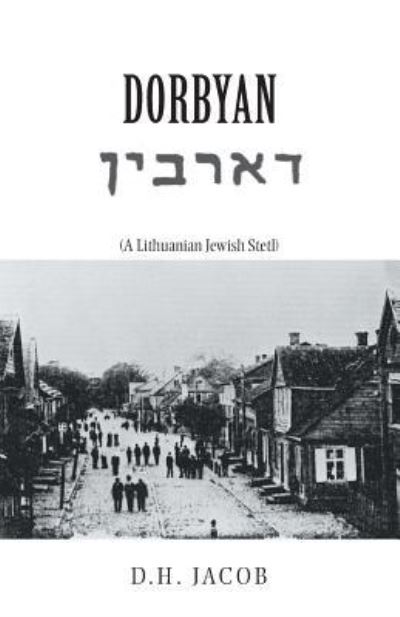 Cover for D H Jacob · Dorbyan: (A Lithuanian Jewish Stetl) (Paperback Book) (2009)