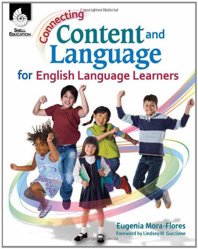 Cover for Eugenia Mora-Flores · Connecting Content and Language for English Language Learners - Connecting Content and Language for English Language Development (Paperback Book) (2011)