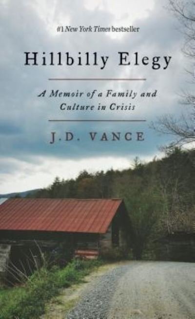 Cover for J. D. Vance · Hillbilly Elegy A Memoir of a Family and Culture in Crisis (Buch) (2018)