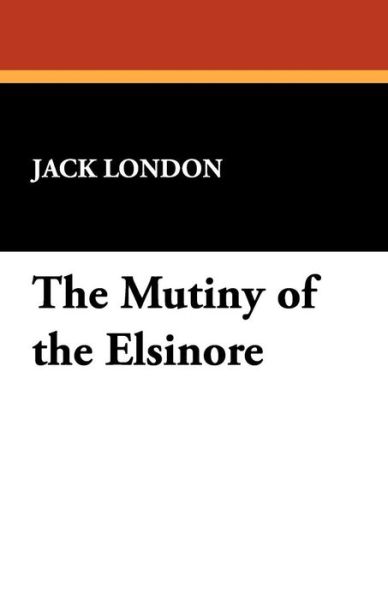 Cover for Jack London · The Mutiny of the Elsinore (Paperback Book) (2025)
