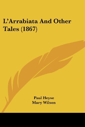 Cover for Paul Heyse · L'arrabiata and Other Tales (1867) (Paperback Book) (2008)