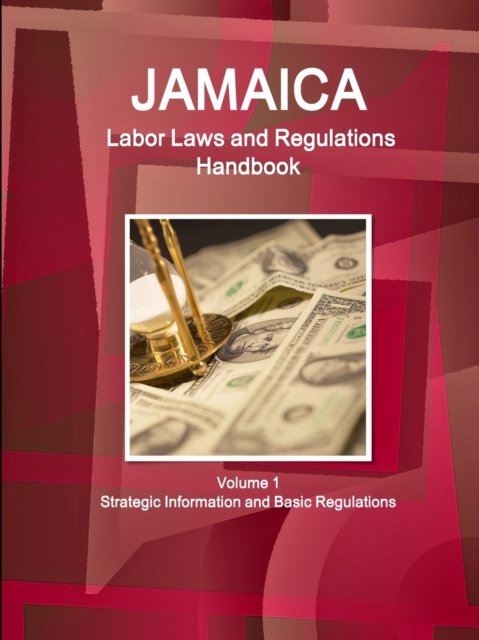 Cover for Inc Ibp · Jamaica Labor Laws and Regulations Handbook Volume 1 Strategic Information and Basic Regulations (Pocketbok) (2018)