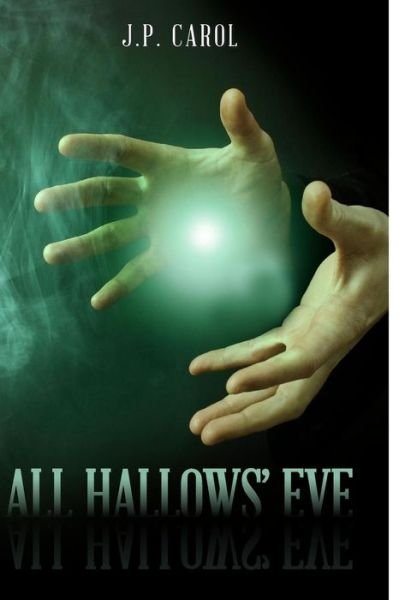 Cover for J P Carol · All Hallows' Eve (Paperback Bog) (2015)