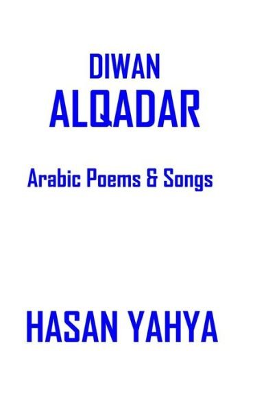 Cover for Hasan Yahya Ph D · Diwan Alqadar: Arabic Poems &amp; Songs (Paperback Book) (2008)
