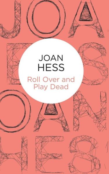 Roll Over and Play Dead - Joan Hess - Books -  - 9781447279006 - July 31, 2014