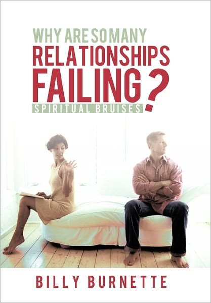 Cover for Billy Burnette · Why Are So Many Relationships Failing?: Spiritual Bruises (Paperback Bog) (2010)