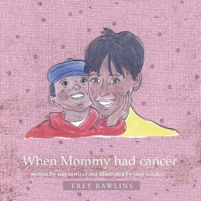 Cover for Trey Rawlins · When Mommy Had Cancer (Paperback Book) (2013)