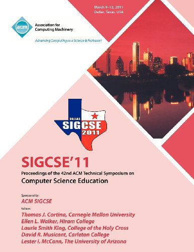 SIGCSE 11 Proceedings of the 42nd ACM Technical Symposium on Computer Science Education - Sigcse Conference Committee - Livros - ACM - 9781450305006 - 27 de abril de 2012