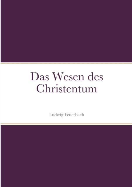 Cover for Ludwig Feuerbach · Das Wesen des Christentum (Pocketbok) (2022)