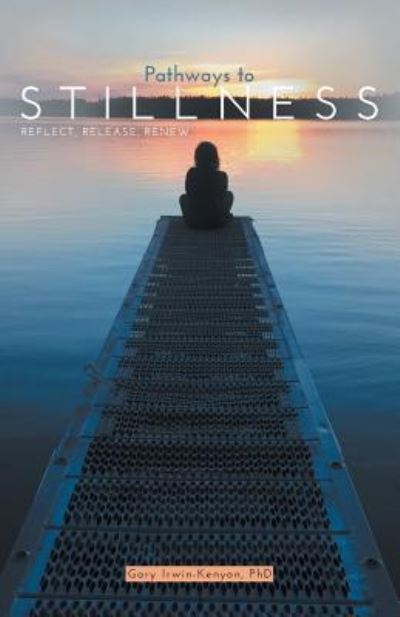 Cover for Gary Irwin-Kenyon · Pathways to Stillness (Paperback Bog) (2016)