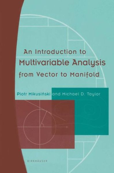 Cover for Piotr Mikusinski · An Introduction to Multivariable Analysis from Vector to Manifold (Paperback Book) [Softcover Reprint of the Original 1st Ed. 2002 edition] (2012)