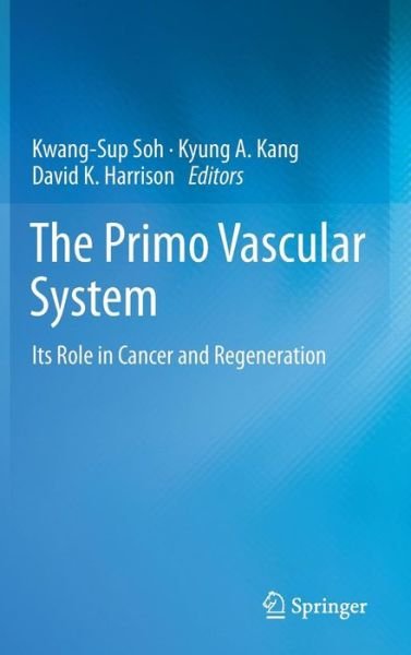 Cover for Kyung a Kang · The Primo Vascular System: Its Role in Cancer and Regeneration (Innbunden bok) (2011)