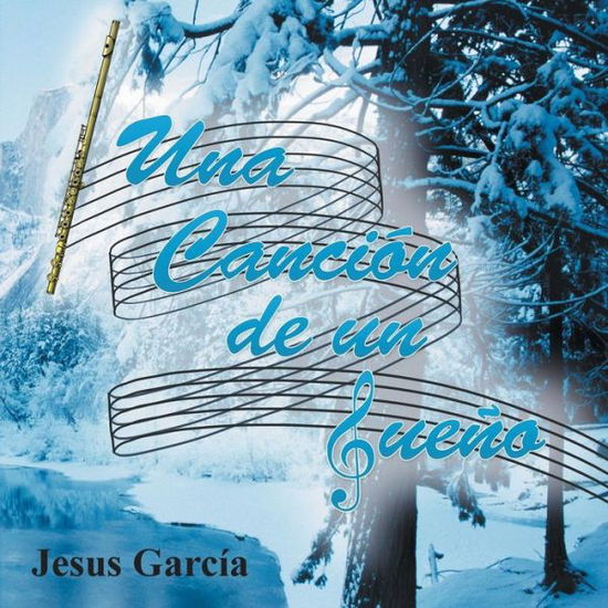 Cover for Jesus Garcia · Una Cancion De Un Sueno (Paperback Book) (2013)