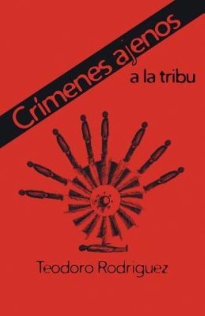 Cover for Teodoro Rodriguez · Crimenes Ajenos a La Tribu (Paperback Bog) (2014)