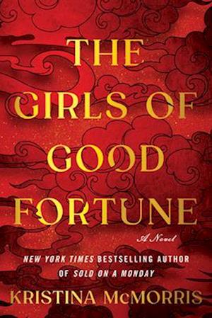 Cover for Kristina McMorris · The Girls of Good Fortune (Standard Edition): A Novel (Paperback Book) (2025)