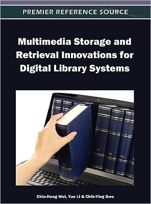 Multimedia Storage and Retrieval Innovations for Digital Library Systems - Chia-hung Wei - Bøker - Idea Group,U.S. - 9781466609006 - 30. april 2012