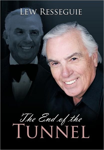 Cover for Lew Resseguie · The End of the Tunnel (Hardcover Book) (2012)