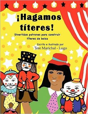 Cover for Tere Marichal-lugo · Hagamos Titeres!: Divertidos Patrones Para Construir Titeres De Bolsa (Paperback Bog) (2012)
