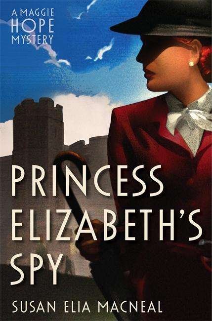 Cover for Susan Elia MacNeal · Princess Elizabeth's Spy - Maggie Hope (Paperback Book) (2015)