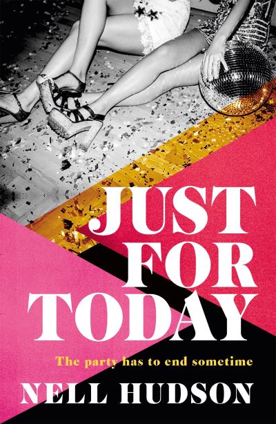 Cover for Nell Hudson · Just For Today: An intoxicating, unputdownable must-read, for fans of Anna Hope and Sally Rooney (Paperback Book) (2023)