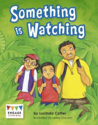 Something is Watching - Engage Literacy: Engage Literacy Purple - Extension A - Lucinda Cotter - Książki - Capstone Global Library Ltd - 9781474730006 - 25 sierpnia 2016