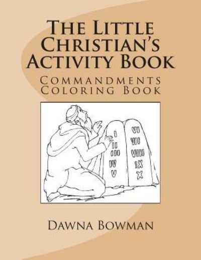 The Little Christian's Activity Book - Dawn Flowers - Books - Createspace Independent Publishing Platf - 9781475085006 - April 1, 2004