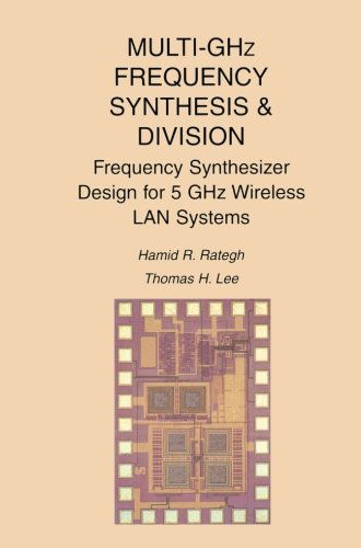Multi-GHz Frequency Synthesis & Division: Frequency Synthesizer Design for 5 GHz Wireless LAN Systems - Hamid R. Rategh - Books - Springer-Verlag New York Inc. - 9781475775006 - March 18, 2013