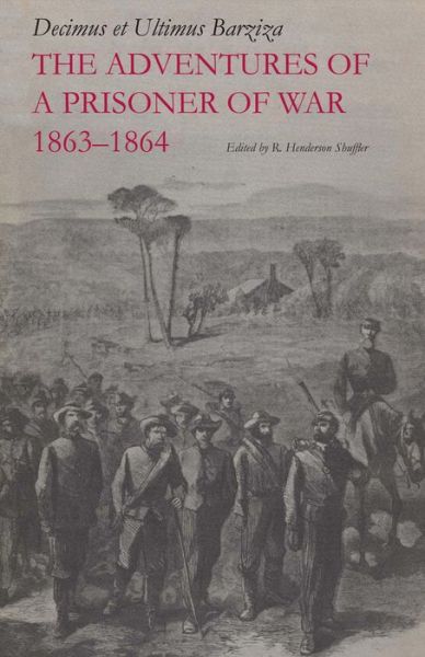 Cover for Decimus et Ultimus Barziza · The Adventures of a Prisoner of War, 1863–1864 (Paperback Book) (1964)