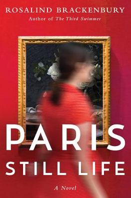 Cover for Rosalind Brackenbury · Paris Still Life: A Novel (Taschenbuch) (2018)