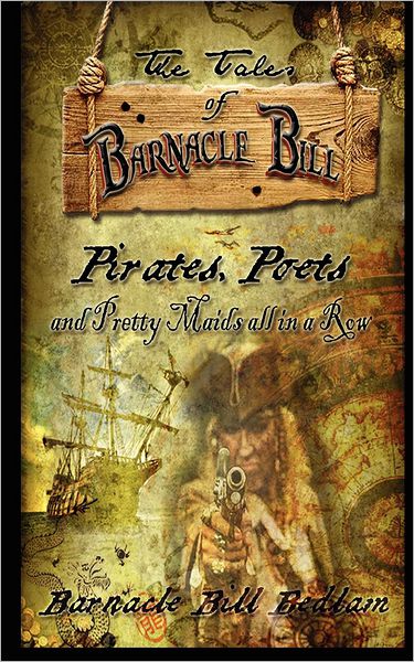 Cover for Terry Kirby · The Tales of Barnacle Bill: Pirates, Poets and Pretty Maids All in a Row (Paperback Book) (2012)