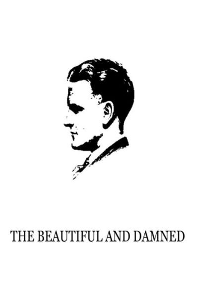 The Beautiful and Damned - F Scott Fitzgerald - Bøger - Createspace - 9781481277006 - 17. december 2012