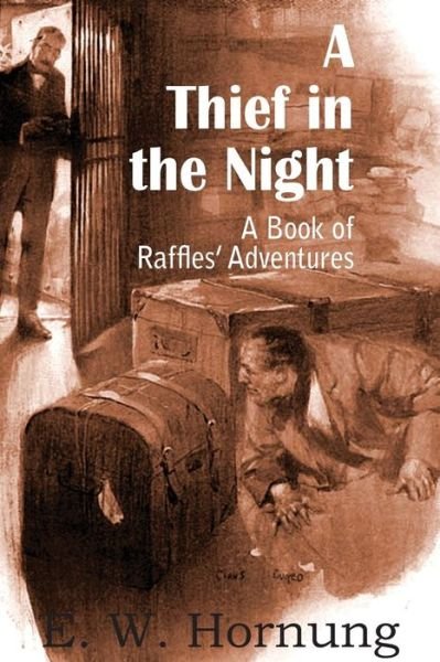 Cover for E W Hornung · A Thief in the Night: a Book of Raffles' Adventures (Pocketbok) (2015)