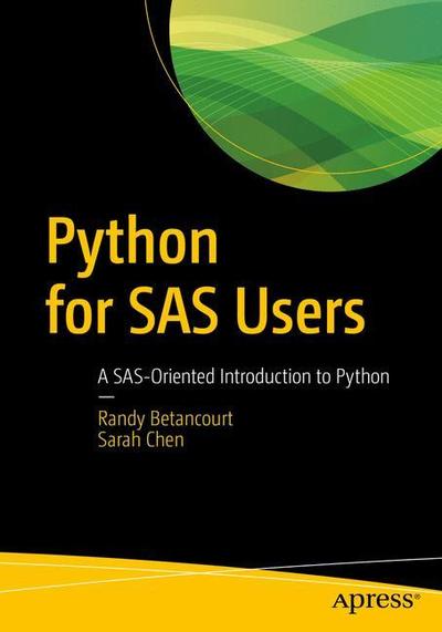 Cover for Randy Betancourt · Python for SAS Users: A SAS-Oriented Introduction to Python (Paperback Book) [1st edition] (2019)