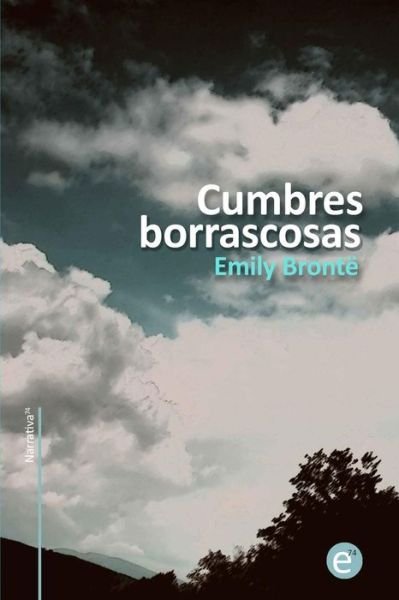 Cumbres Borrascosas - Emily Bronte - Books - Createspace - 9781491065006 - July 22, 2013