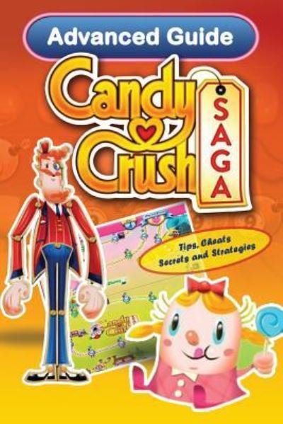 Cover for Emily Jackson · Candy Crush Saga Advanced Guide (Paperback Book) (2013)