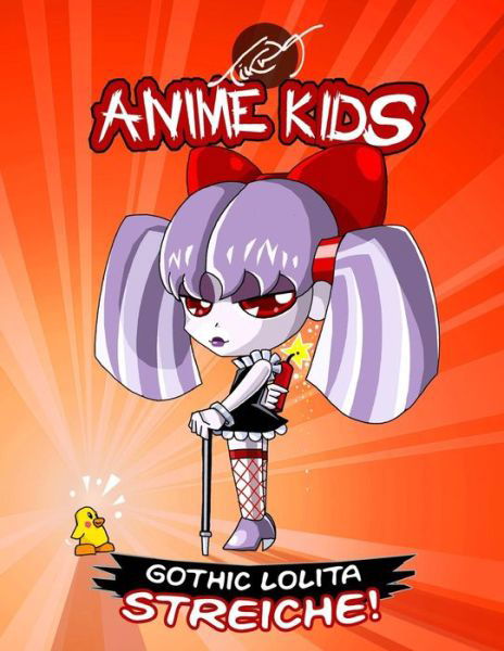 Mathias Tikwa Neumann · Anime Kids Gothic Lolita Streiche!: Kawaii Edition (Pocketbok) (2013)