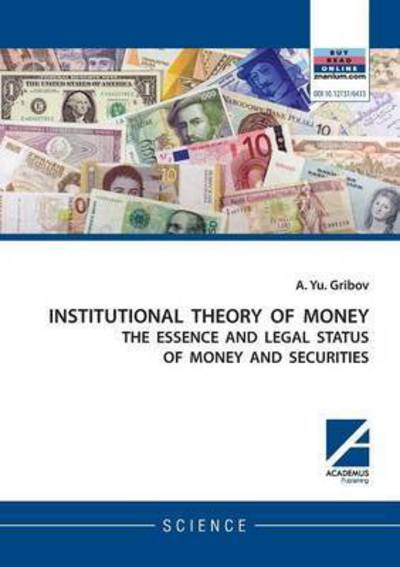 Cover for Andrey Yu Gribov · Institutional Theory of Money (Taschenbuch) (2008)