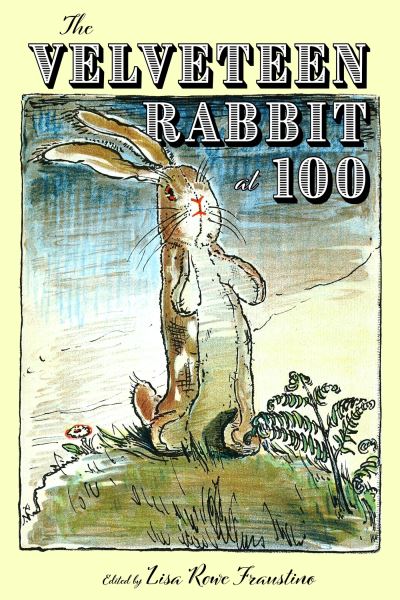 Cover for The Velveteen Rabbit at 100 - Children's Literature Association Series (Paperback Book) (2023)