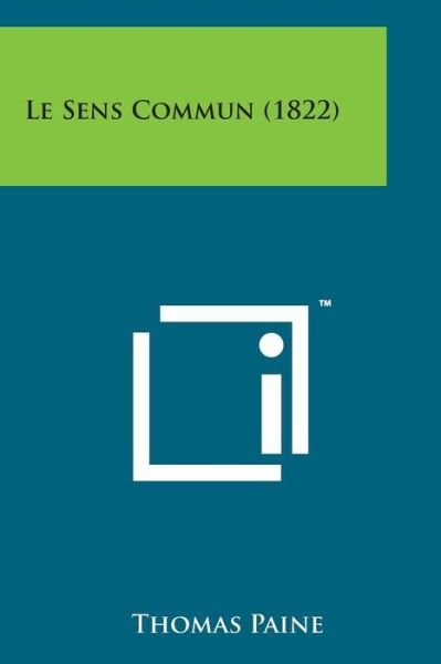 Cover for Thomas Paine · Le Sens Commun (1822) (Paperback Book) (2014)