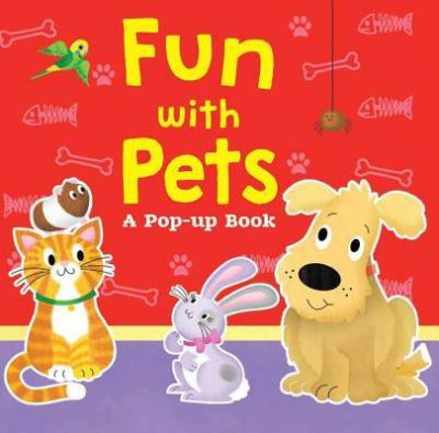 Fun with Pets - Helen Rowe - Books - Little Bee Books - 9781499803006 - May 3, 2016