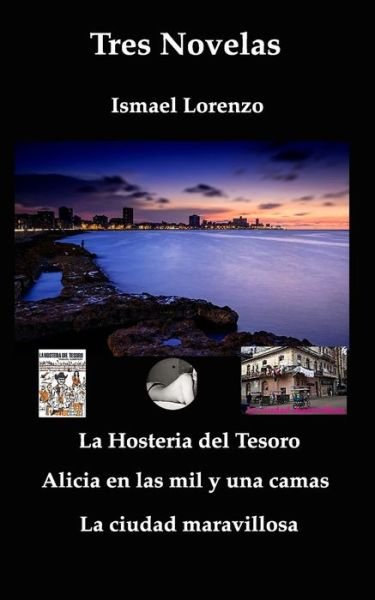 Cover for Ismael Lorenzo · Tres Novelas (Pocketbok) (2014)