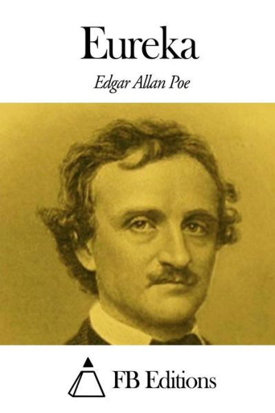 Eureka - Edgar Allan Poe - Bücher - Createspace - 9781503092006 - 3. November 2014