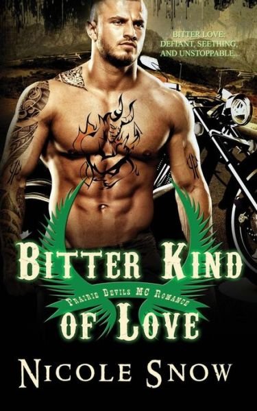 Cover for Nicole Snow · Bitter Kind of Love: Prairie Devils MC Romance (Outlaw Love) (Paperback Book) (2014)