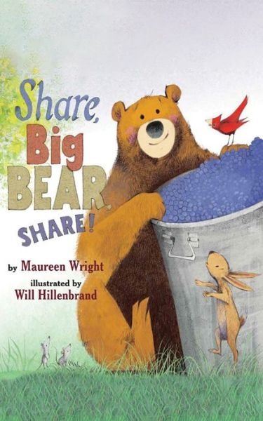 Cover for Maureen Wright · Share, Big Bear, Share! (Hardcover Book) (2017)