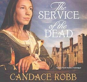 Cover for Candace Robb · The Service of the Dead Lib/E (CD) (2016)