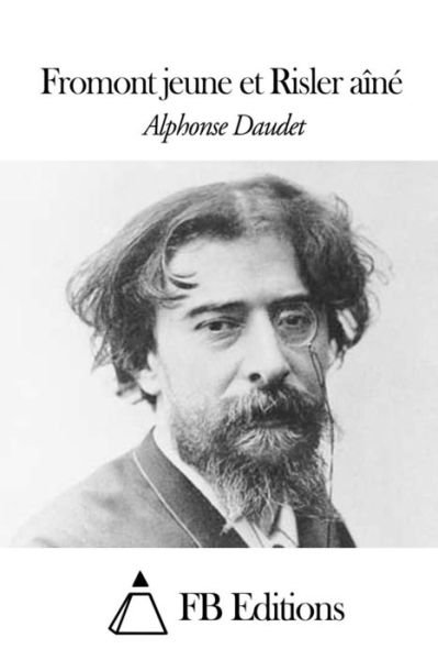 Cover for Alphonse Daudet · Fromont Jeune et Risler Aine (Paperback Bog) (2015)