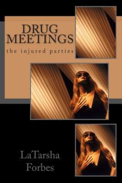 Cover for Latarsha Forbes · Drug Meetings: the Injured Parties (Paperback Book) (2015)