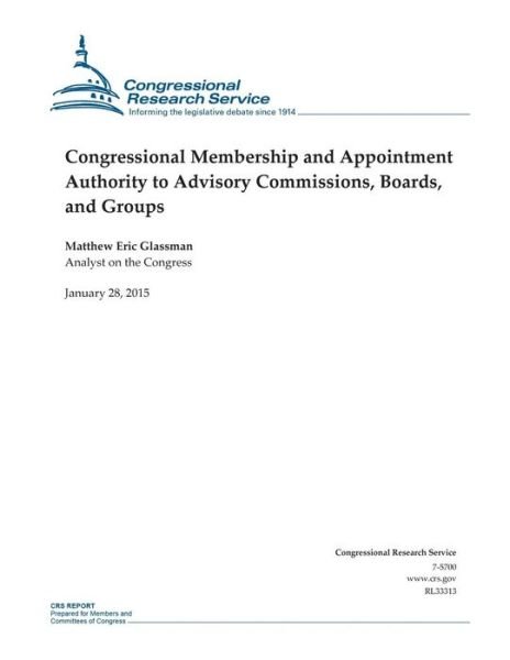 Cover for Congressional Research Service · Congressional Membership and Appointment Authority to Advisory Commissions, Boards, and Groups (Taschenbuch) (2015)