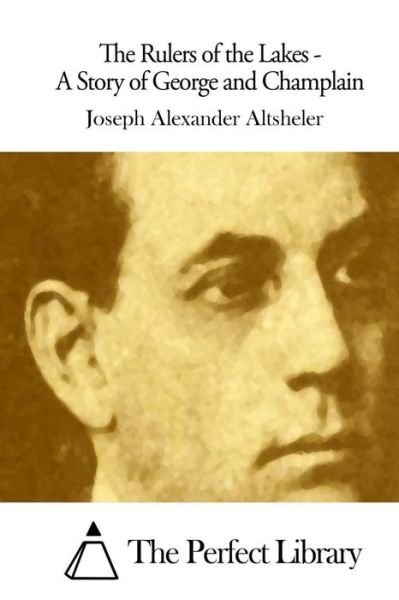 Cover for Joseph Alexander Altsheler · The Rulers of the Lakes - a Story of George and Champlain (Paperback Bog) (2015)
