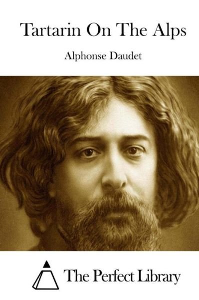 Tartarin on the Alps - Alphonse Daudet - Livres - Createspace - 9781511714006 - 13 avril 2015